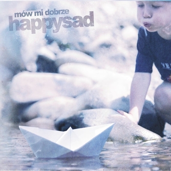 2009 - Happysad - "Mów mi dobrze" - CD